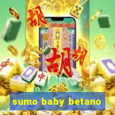 sumo baby betano